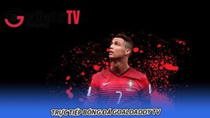 Trực tiếp bóng đá Goaldaddy TV